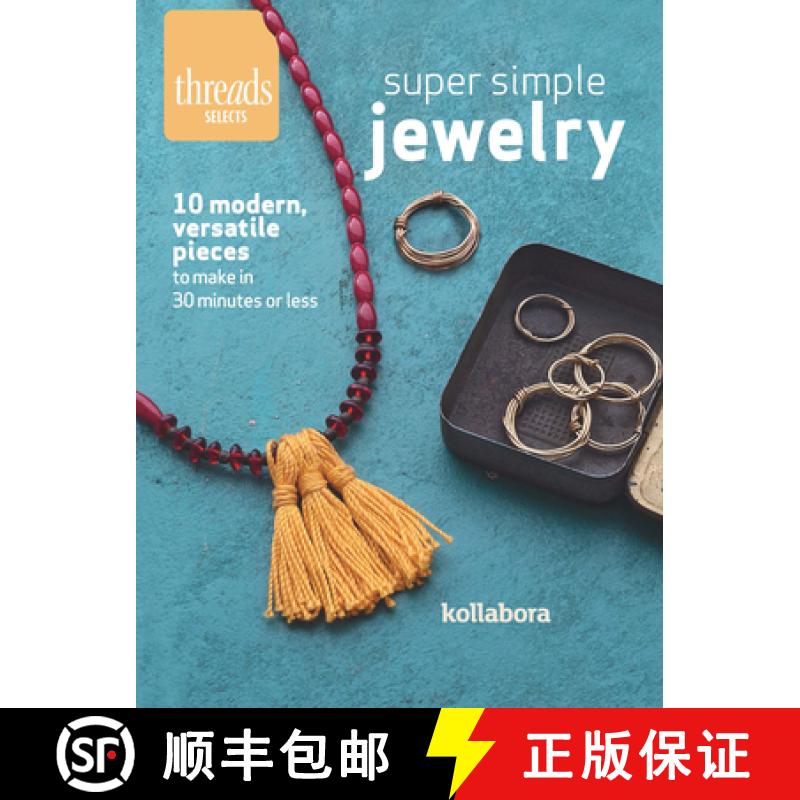 【3-4周达】Super Simple Jewelry: Modern, Versatile Pieces to Make in 30 Minutes or Less [9781631863639]图片