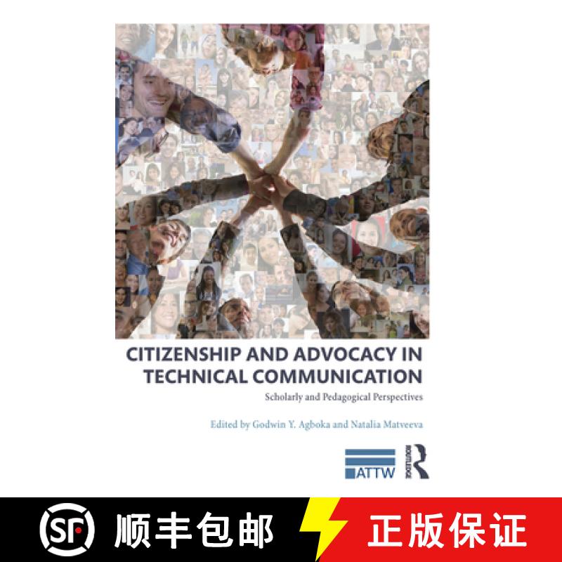 【3-4周达】Citizenship and Advocacy in Technical Communication : Scholarly and Pedagogical Perspectives [9781138560802]