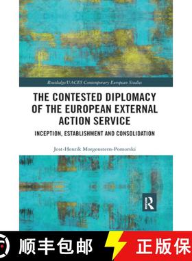 【3-4周达】The Contested Diplomacy of the European External Action Service: Inception, Establishment ... [9780367592219]