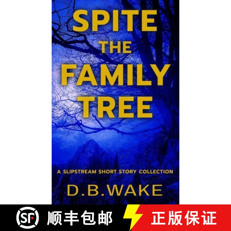【2-3周达】Spite the Family Tree: A Slipstream Short Story Collection [9781962091015]
