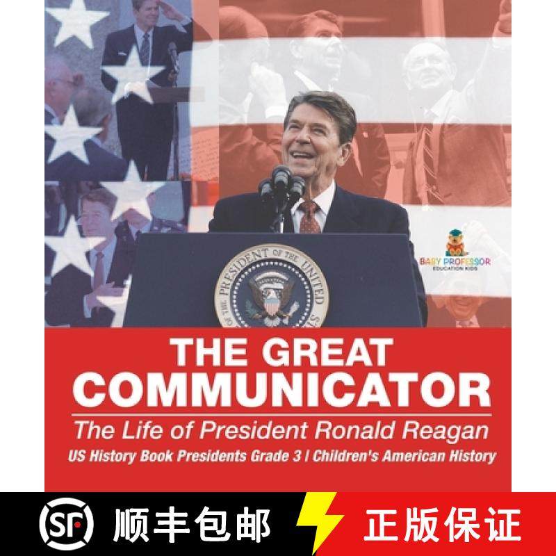 【3-4周达】The Great Communicator : The Life of President Ronald Reagan - US History Book Presidents ... [9798869415752]