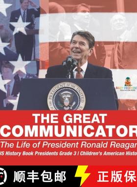 【3-4周达】The Great Communicator : The Life of President Ronald Reagan - US History Book Presidents ... [9798869415752]