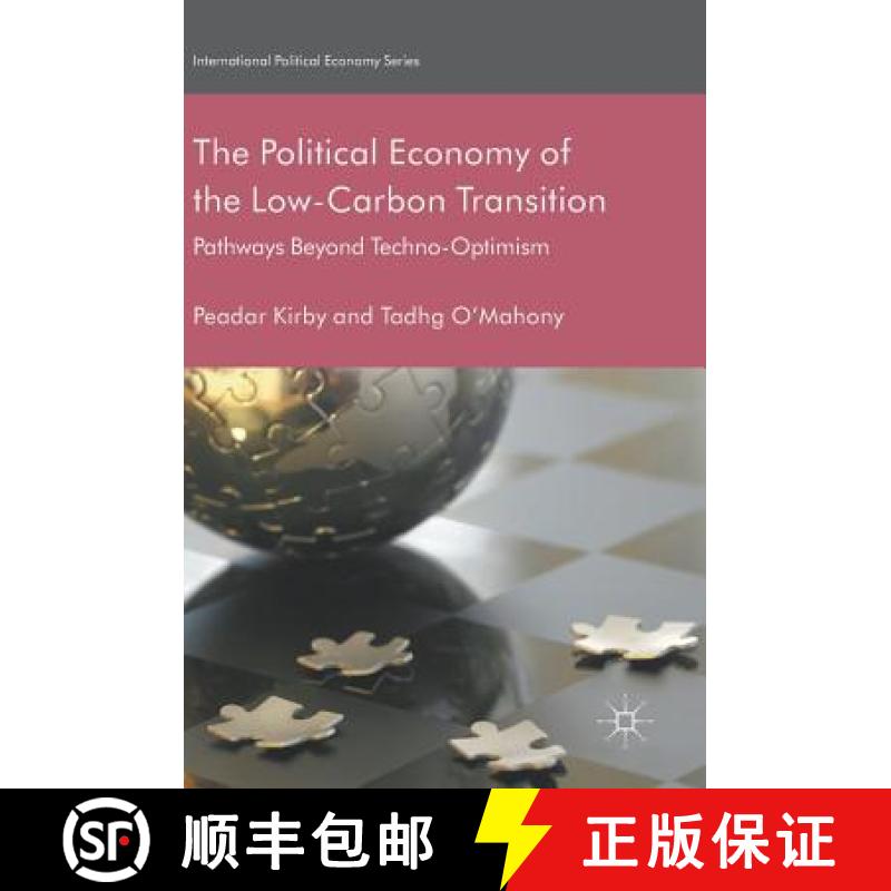 【3-4周达】The Political Economy of the Low-Carbon Transition : Pathways Beyond Techno-Optimism [9783319625539]