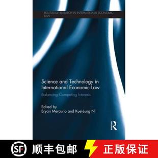 【3-4周达】Science and Technology in International Economic Law : Balancing Competing Interests [9781138937550]