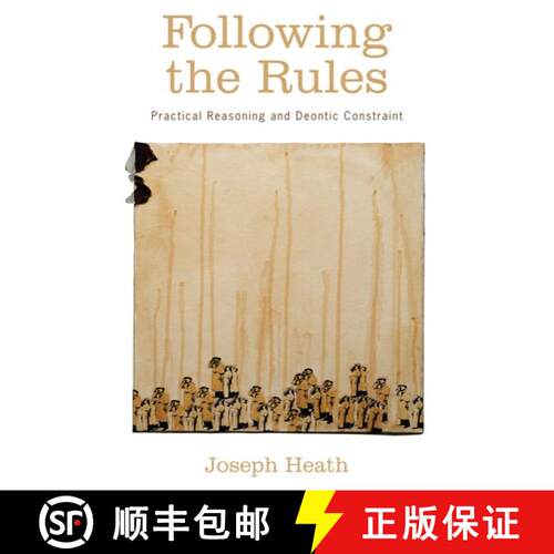 【3-4周达】Following the Rules: Practical Reasoning and Deontic Constraint [9780199768332]