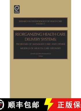 【3-4周达】Reorganizing Health Care Delivery Systems: Problems of Managed Care and Other Models of He... [9780762310692]
