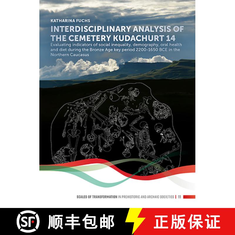 【3-4周达】Interdisciplinary analysis of the cemetery 'Kudachurt 14': Evaluating indicators of social... [9789088909047]