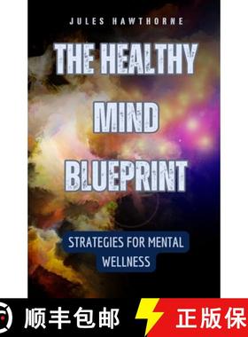 预订 The Healthy Mind Blueprint: Strategies for Mental Wellness [9798330364824]