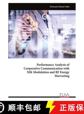 预订 Performance Analysis of Cooperative Communication with SSK Modulation and RF Energy Harvesting [9789999315715]