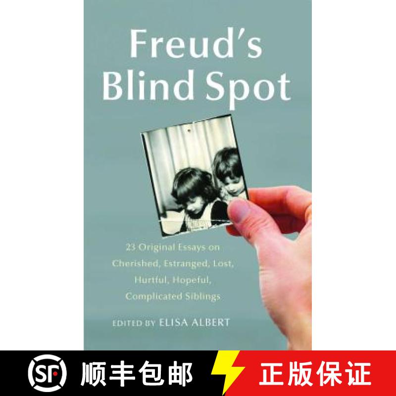 【3-4周达】Freud's Blind Spot: 23 Original Essays on Cherished, Estranged, Lost, Hurtful, Hopeful, Co... [9781439154724]