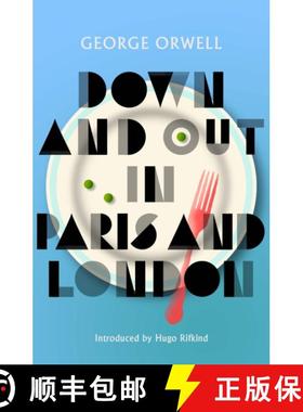【3-4周达】Down and Out in Paris and London: New Edition of Orwell’s vivid and groundbreaking memoir [9781846976582]