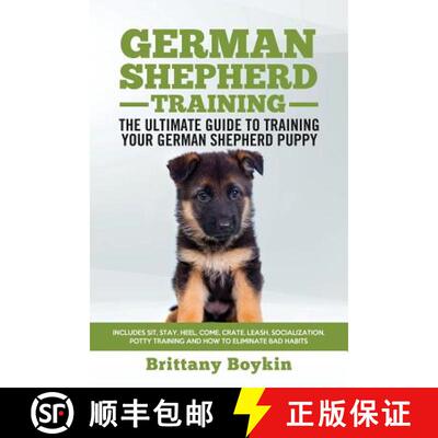 预订 German Shepherd Training - the Ultimate Guide to Training Your German Shepherd Puppy: Includes S... [9781950010073]