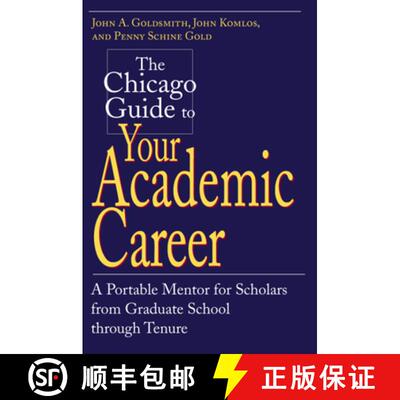 【3-4周达】The Chicago Guide to Your Academic Career – A Portable Mentor for Scholars from Graduate ... [9780226301518]