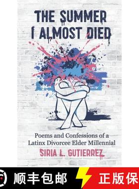 【3-4周达】The Summer I Almost Died: Poems and Confessions of Latinx Divorcee Elder Millennial [9781964788005]
