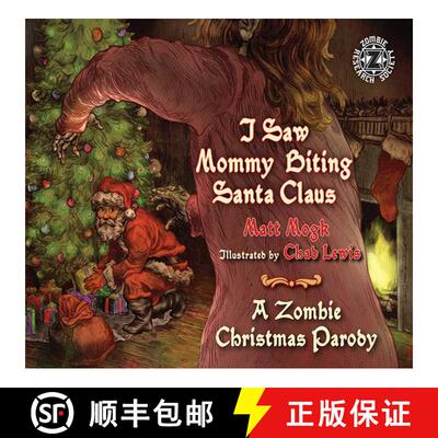 【3-4周达】I Saw Mommy Biting Santa Claus: A Zombie Christmas Parody [9781626360327]