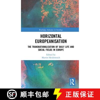 【3-4周达】Horizontal Europeanisation : The Transnationalisation of Daily Life and Social Fields in E... [9780815392774]