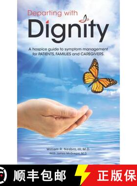 【3-4周达】Departing with Dignity: A hospice guide to symptom management for PATIENTS, FAMILIES and C... [9780578483252]
