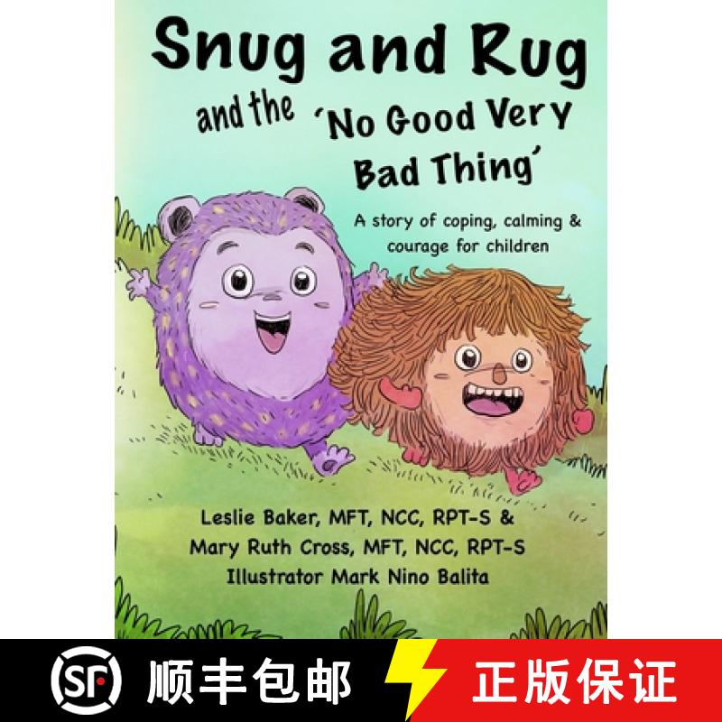 预订 Snug and Rug and the 'No Good Very Bad Thing': A story of coping, calming & courage for children [9781733464901]