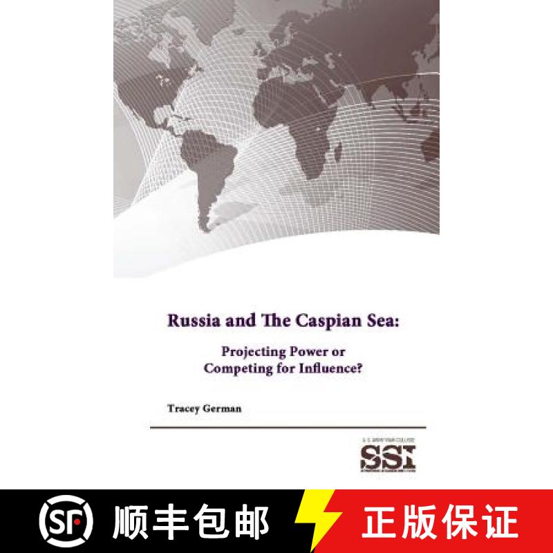 【2-3周达】Russia and The Caspian Sea: Projecting Power or Competing for Influence? [9781312844438]