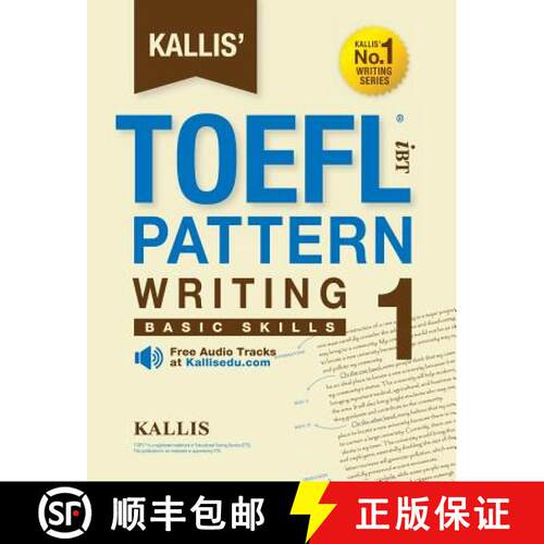 【3-4周达】Kallis' TOEFL iBT Pattern Writing 1: Basic Skills (College Test Prep 2016 + Study Guide Bo... [9780997266900]