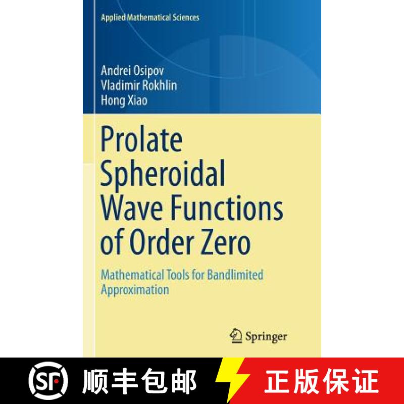 【3-4周达】Prolate Spheroidal Wave Functions of Order Zero : Mathematical Tools for Bandlimited Appro... [9781489978653]