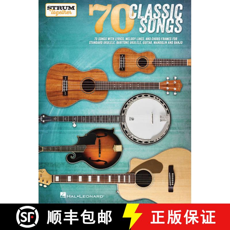 【3-4周达】70 Classic Songs - Strum Together: For Ukulele, Baritone Ukulele, Guitar, Banjo & Mandolin [9781495045677]