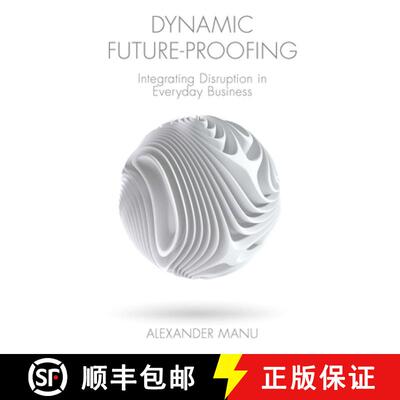 【3-4周达】精装 Dynamic Future–Proofing – Integrating Disruption in Everyday Business [9781800435278]