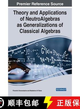 【3-4周达】Theory and Applications of NeutroAlgebras as Generalizations of Classical Algebras [9781668434956]