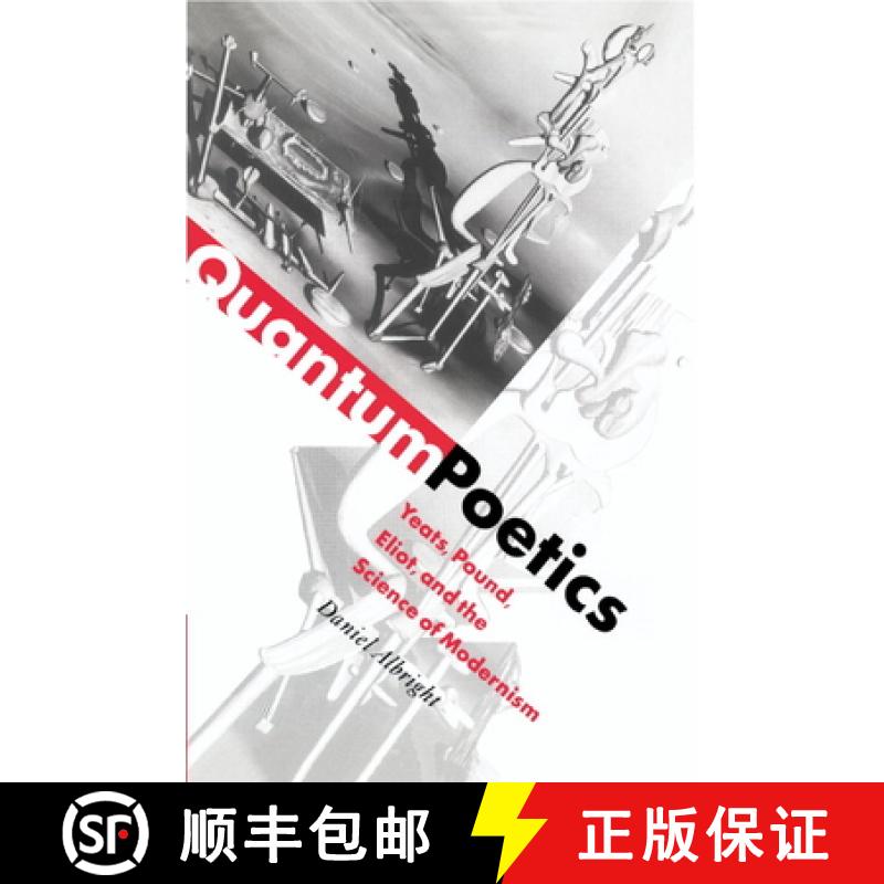 【3-4周达】Quantum Poetics: Yeats, Pound, Eliot, and the Science of Modernism [9780521573054]