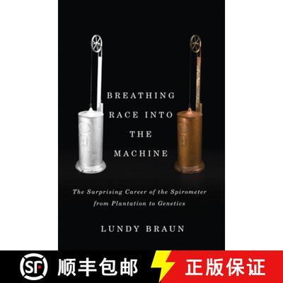 【3-4周达】Breathing Race Into the Machine – The Surprising Career of the Spirometer from Plantation... [9780816683598]