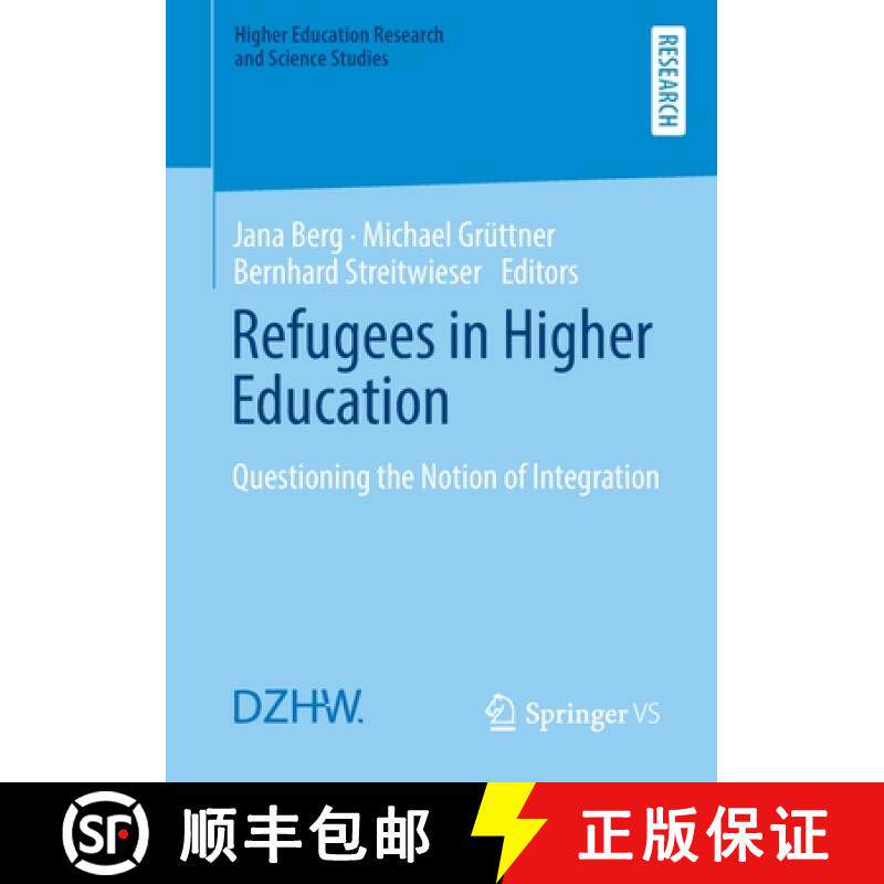 【3-4周达】Refugees in Higher Education : Questioning the Notion of Integration [9783658333379]