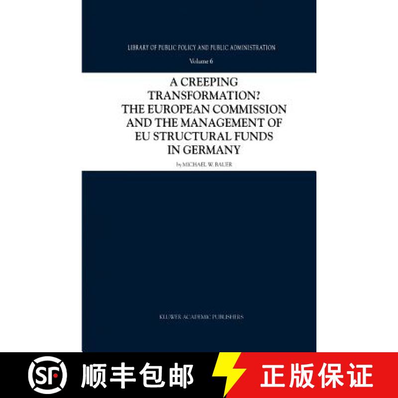 【3-4周达】A Creeping Transformation?  : The European Commission and the Management of EU Structural ... [9789048158225]