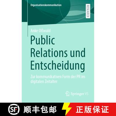 【3-4周达】Public Relations und Entscheidung : Zur kommunikativen Form der PR im digitalen Zeitalter [9783658477325]