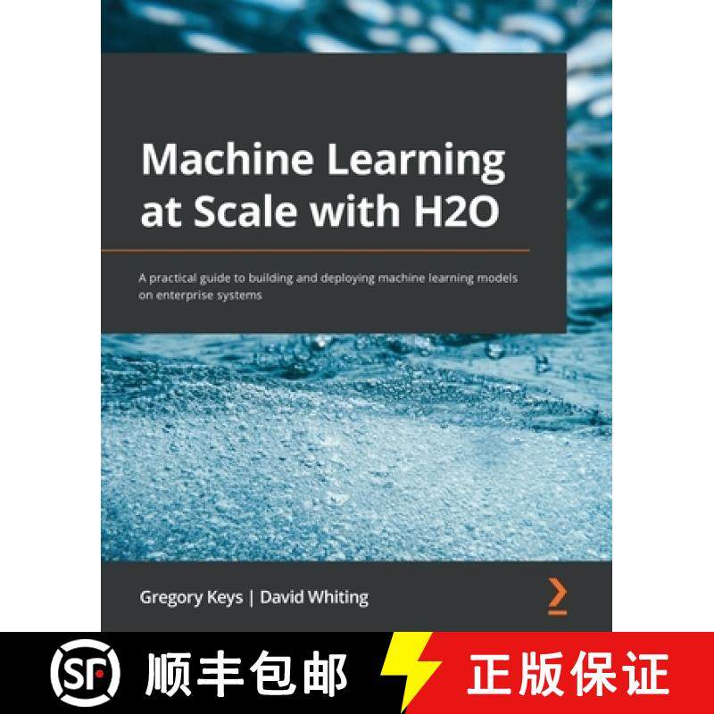 预订 Machine Learning at Scale with H2O: A practical guide to building and deploying machine learning... [9781800566019]