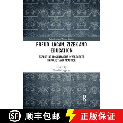 【3-4周达】Freud, Lacan, Zizek and Education: Exploring Unconscious Investments in Policy and Practice [9780367586140]