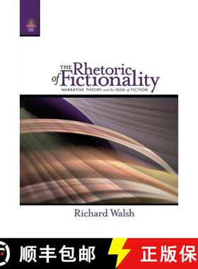 【3-4周达】The Rhetoric of Fictionality: Narrative Theory and the Idea of Fiction [9780814252475]