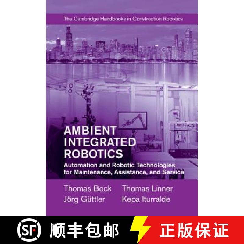 【3-4周达】Ambient Integrated Robotics: Automation and Robotic Technologies for Maintenance, Assistan... [9781107075986]