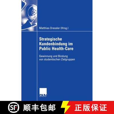 【3-4周达】Strategische Kundenbindung im Public Health-Care: Gewinnung und Bindung von studentischen ... [9783835006096]