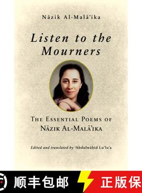 预订 Listen to the Mourners: The Essential Poems of Nāzik Al-Malā'ika [9780268200930]