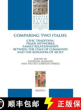 【3-4周达】Comparing Two Italies : Civic Tradition, Trade Networks, Family Relationships between the ... [9782503569765]