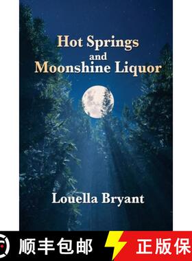 【3-4周达】Hot Springs and Moonshine Liquor: A History of Illegal Whiskey in the Shenandoah Valley [9781684335985]