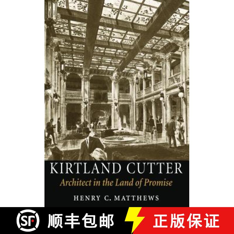 【3-4周达】Kirtland Cutter: Architect in the Land of Promise [9780295987668]