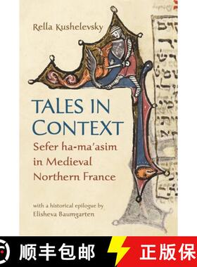 预订 精装 Tales in Context – Sefer Ha–ma`asim in Medieval Northern France [9780814342718]