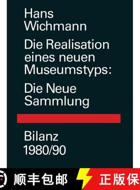 【3-4周达】Die Realisation Eines Neuen Museumstyps: Die Neue Sammlung Bilanz 1980/90 [9783034861267]