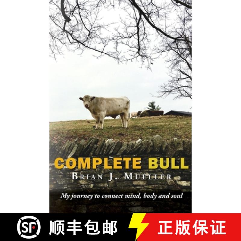 【3-4周达】Complete Bull: My journey to connect mind, body and soul. [9780996812061]