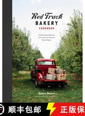【3-4周达】Red Truck Bakery Cookbook: Gold-Standard Recipes from America's Favorite Rural Bakery [9780804189613]