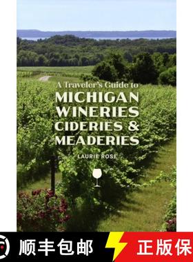 预订 A Traveler's Guide to Michigan Wineries, Cideries and Meaderies [9781933272702]