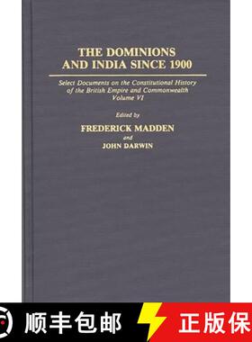 预订 The Dominions and India Since 1900: Select Documents on the Constitutional History of the Britis... [9780313273179]