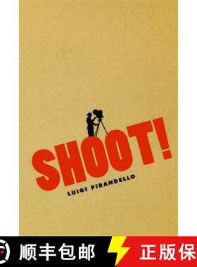 【3-4周达】Shoot! – The Notebooks of Serafino Gubbio, Cinematograph Operator [9780226669823]