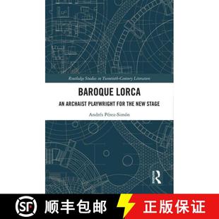 【3-4周达】Baroque Lorca : An Archaist Playwright for the New Stage [9780367820091]
